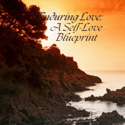 Enduring Love: A Self-Love Blueprint
